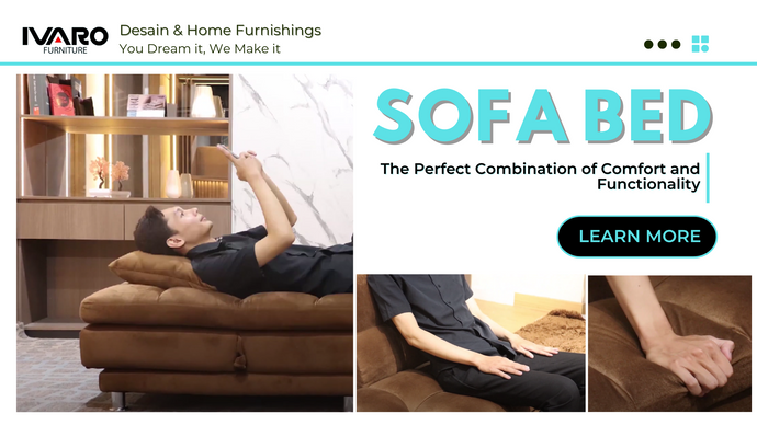 Sofa Bed: Kombinasi Sempurna antara Kenyamanan dan Fungsionalitas