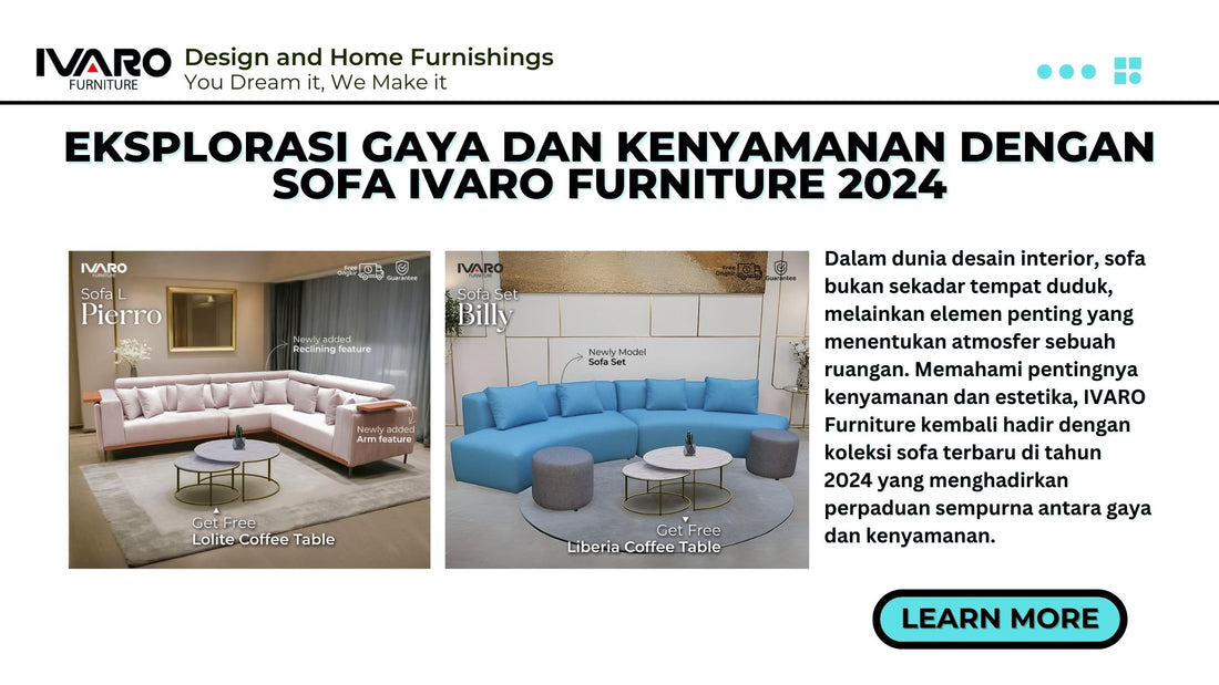 Eksplorasi Gaya dan Kenyamanan dengan Sofa IVARO Furniture 2024