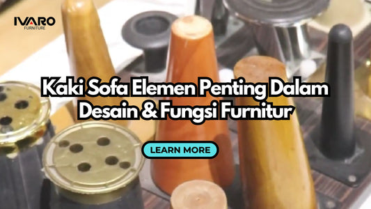 Kaki Sofa: Elemen Penting dalam Desain dan Fungsi Furnitur