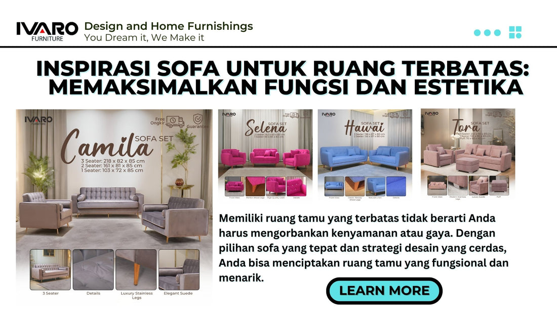 Inspirasi Sofa untuk Ruang Terbatas: Memaksimalkan Fungsi dan Estetika