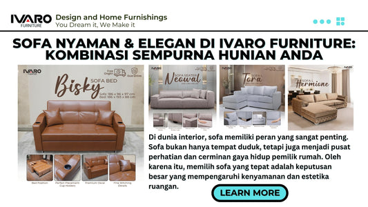 Sofa Nyaman dan Elegan di Ivaro Furniture: Kombinasi Sempurna untuk Hunian Anda