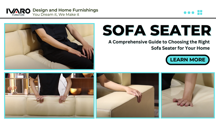 Panduan Lengkap Memilih Sofa Seater yang Tepat untuk Rumah Anda