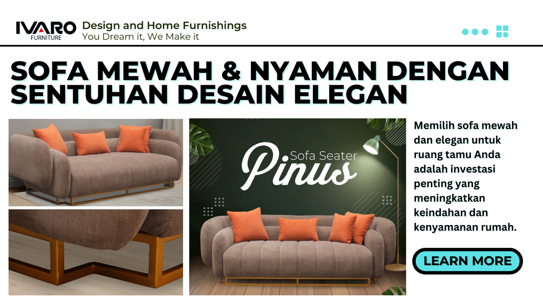 Sofa Mewah & Nyaman dengan Sentuhan Desain Elegan